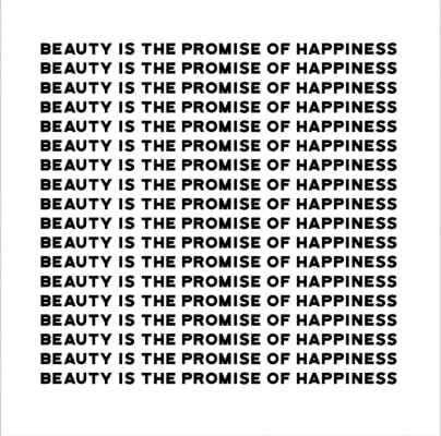 Beauty is the Promise of Happiness