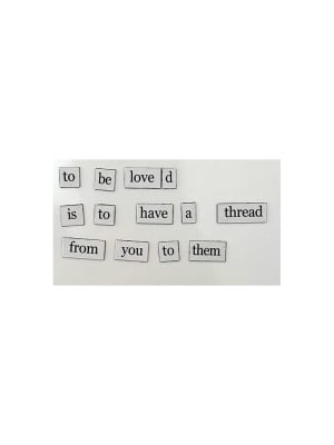 to be loved is to have a thread from you to them