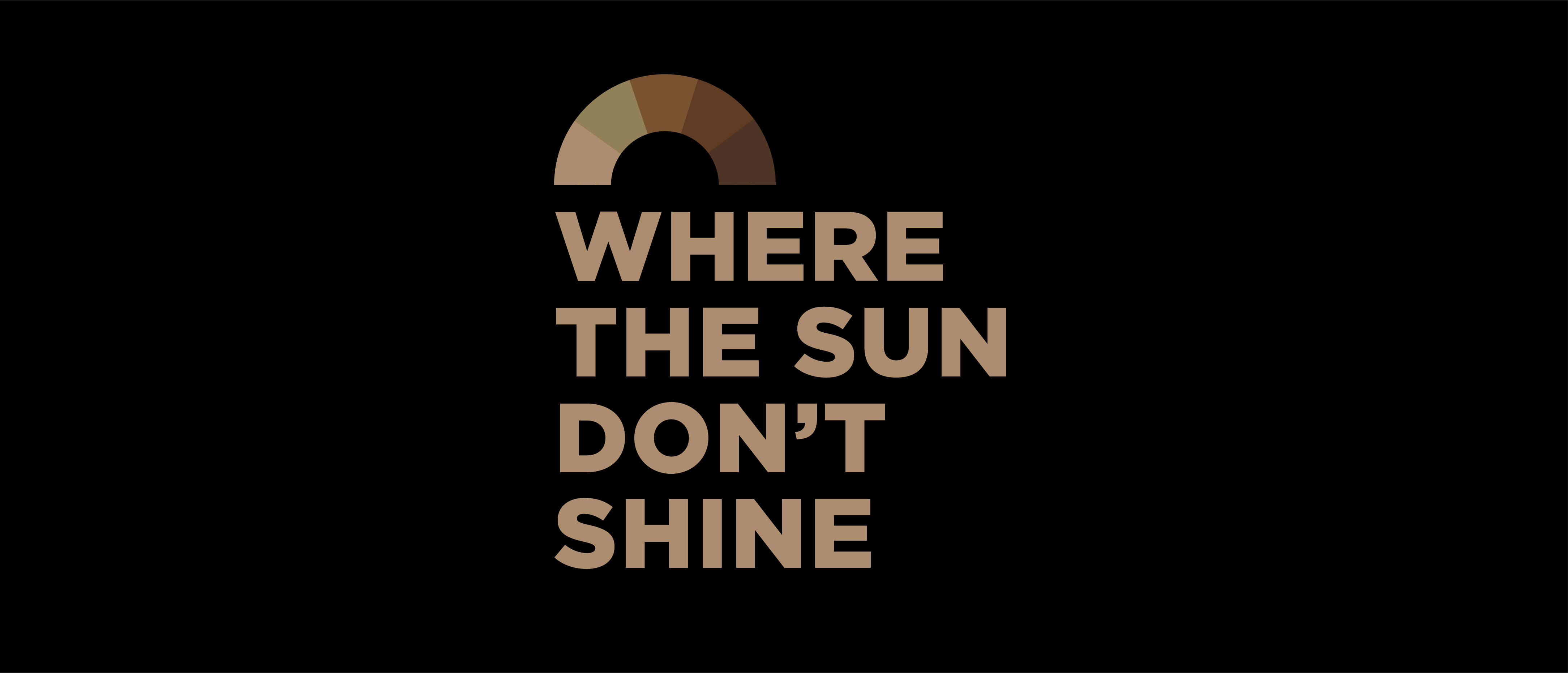 Where The Sun Don't Shine- by Monica, Ella, Divya