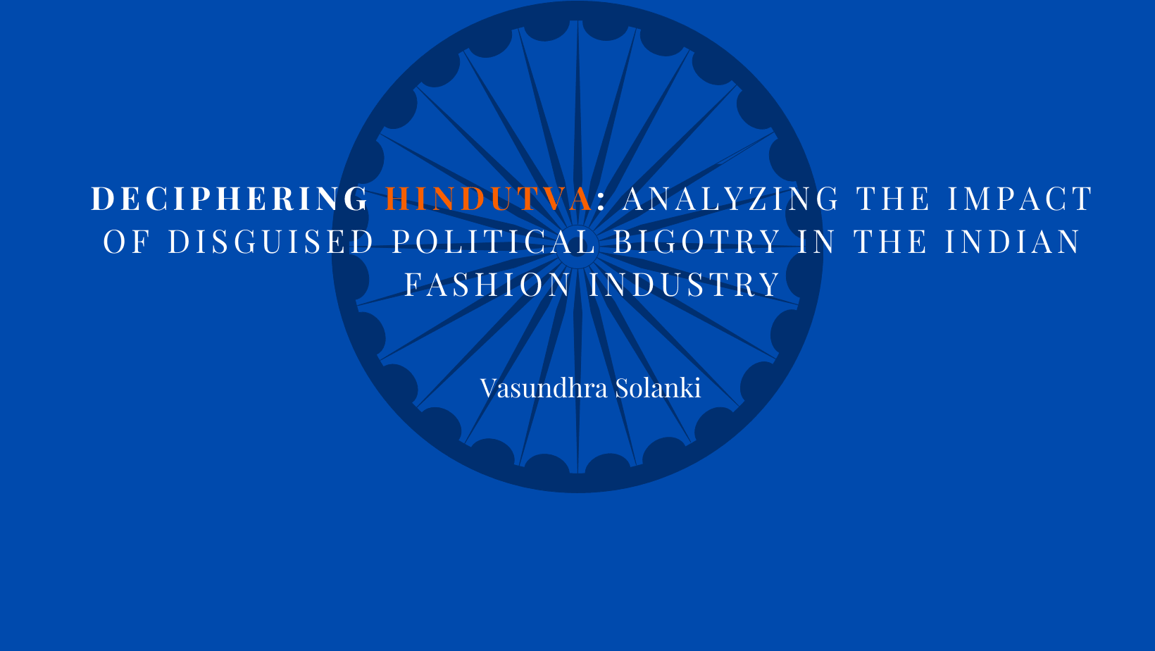 DECIPHERING HINDUTVA IN THE INDIAN FASHION SYSTEM