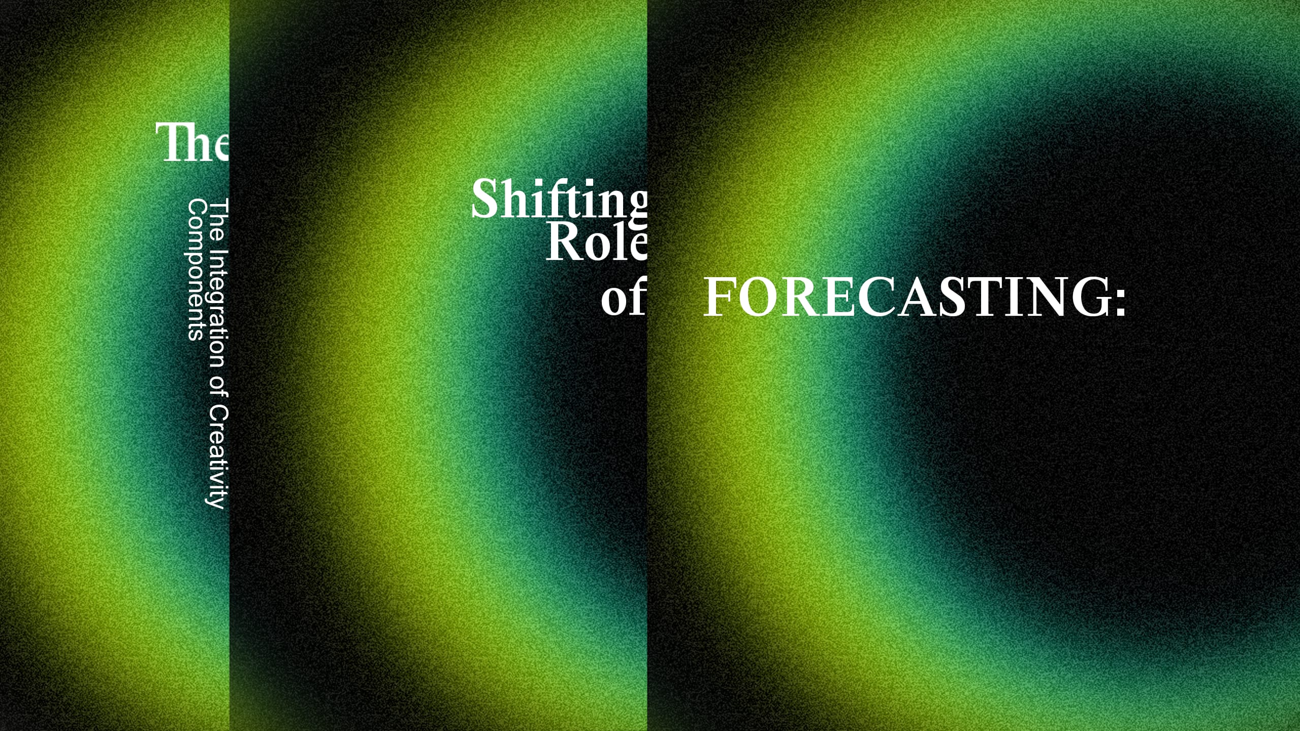 The Shifting Role of Forecasting