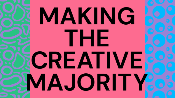 Colourful abstract graphic with the copy 'Making the Creative Majority' on top.