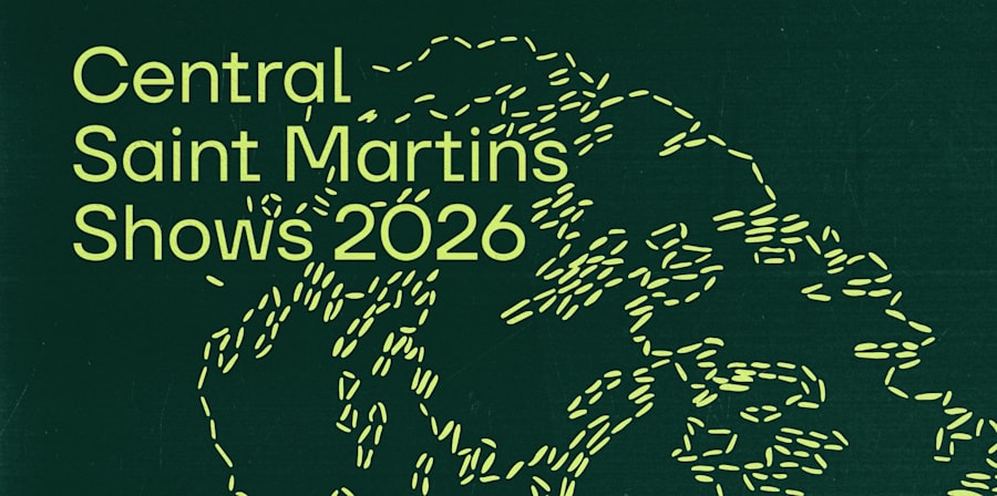 A dark green banner with a marks-based pattern and pale green caps text stating Central Saint Martins Shows 2026.