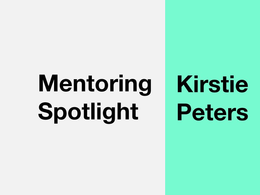 A banner which reads 'Mentoring Spotlight: Kirstie Peters'