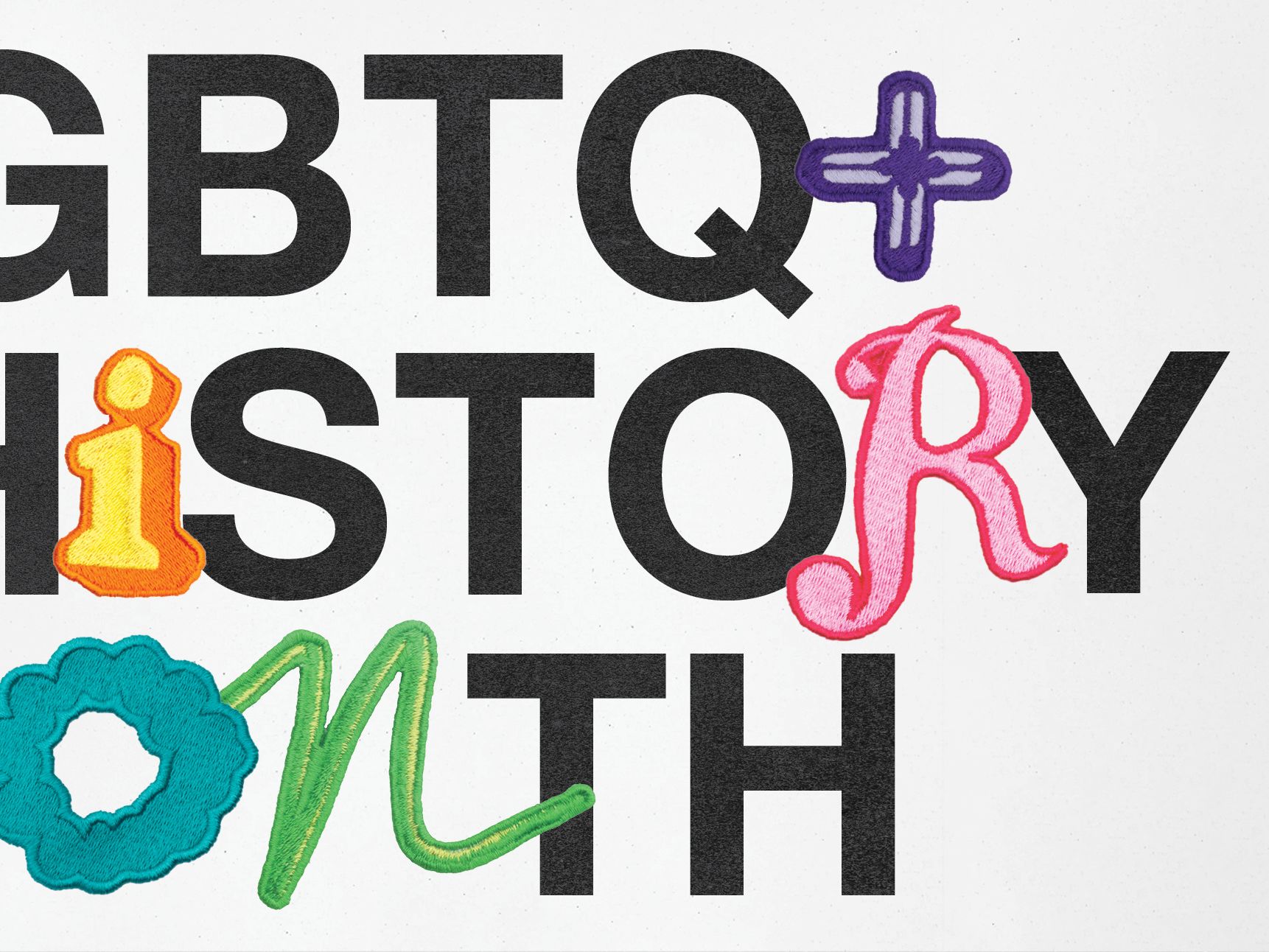 In the UAL typeface, 'LGBTQ+ History Month' is spelled out. However, several of the letters, including the '+' sign, are colourful embroidered pieces created by members of the LGBTQ+ Staff Network.