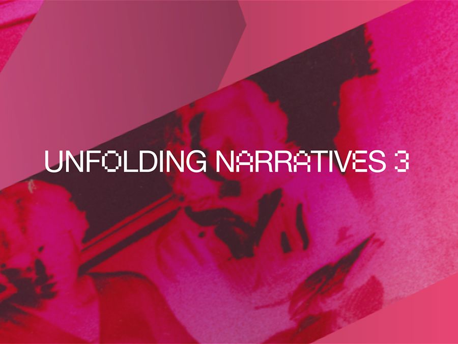 Graphic which reads 'Unfolding Narratives 3'.