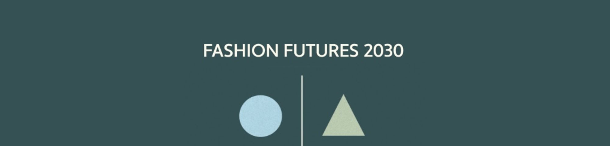 Fashion Futures 2030