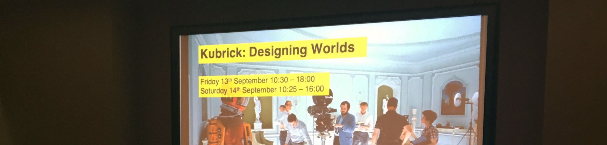 Kubrick: Designing Worlds Symposium