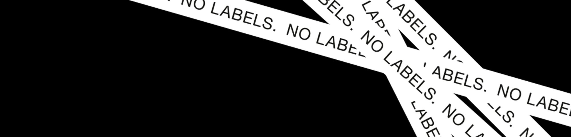 No Labels Banner. Black with white tape.