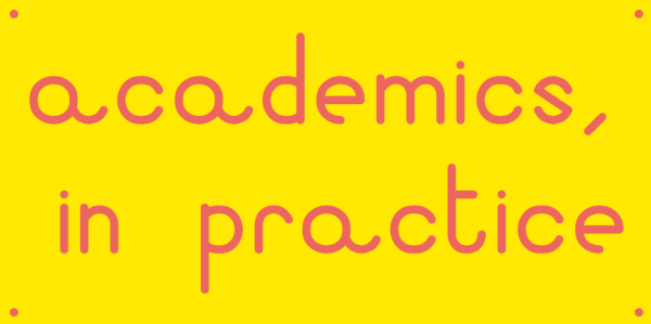 Yellow background with text 'academics in practice written in a rounded, red, sans serif font 