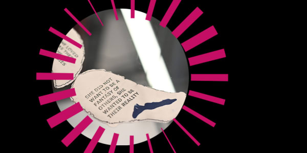 an oddly shaped piece of paper with 'She did not want to be a fantasy of others, she wanted to be their reality' typed on it. this is inside a pink radial graphic circle