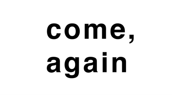 come, again written in black on a white background