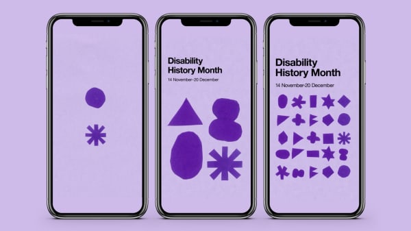3 digital mock ups of phone screens display a series of Instagram story posts. The posts are advertising Disability History Month which runs from 14 November to 20 December.  On the left, a light purple background with two dark purple shapes in the centre, one stacked above the other. This is arranged in a way that mimics the UAL brand mark.   In the middle, the same light purple background but now with four larger, dark purple shapes arranged in a grid. Above the shapes is black text reading 'Disability History Month 14 November-20 December.   On the right, the same light purple background now has 22 dark purple shapes that fill half of the screen. Above the shapes is black text reading 'Disability History Month 14 November-20 December.