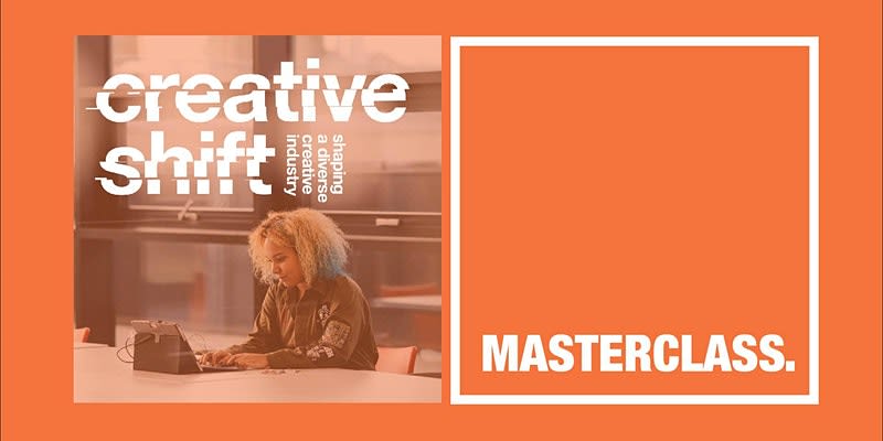 Creative Shift Masterclasses 2022