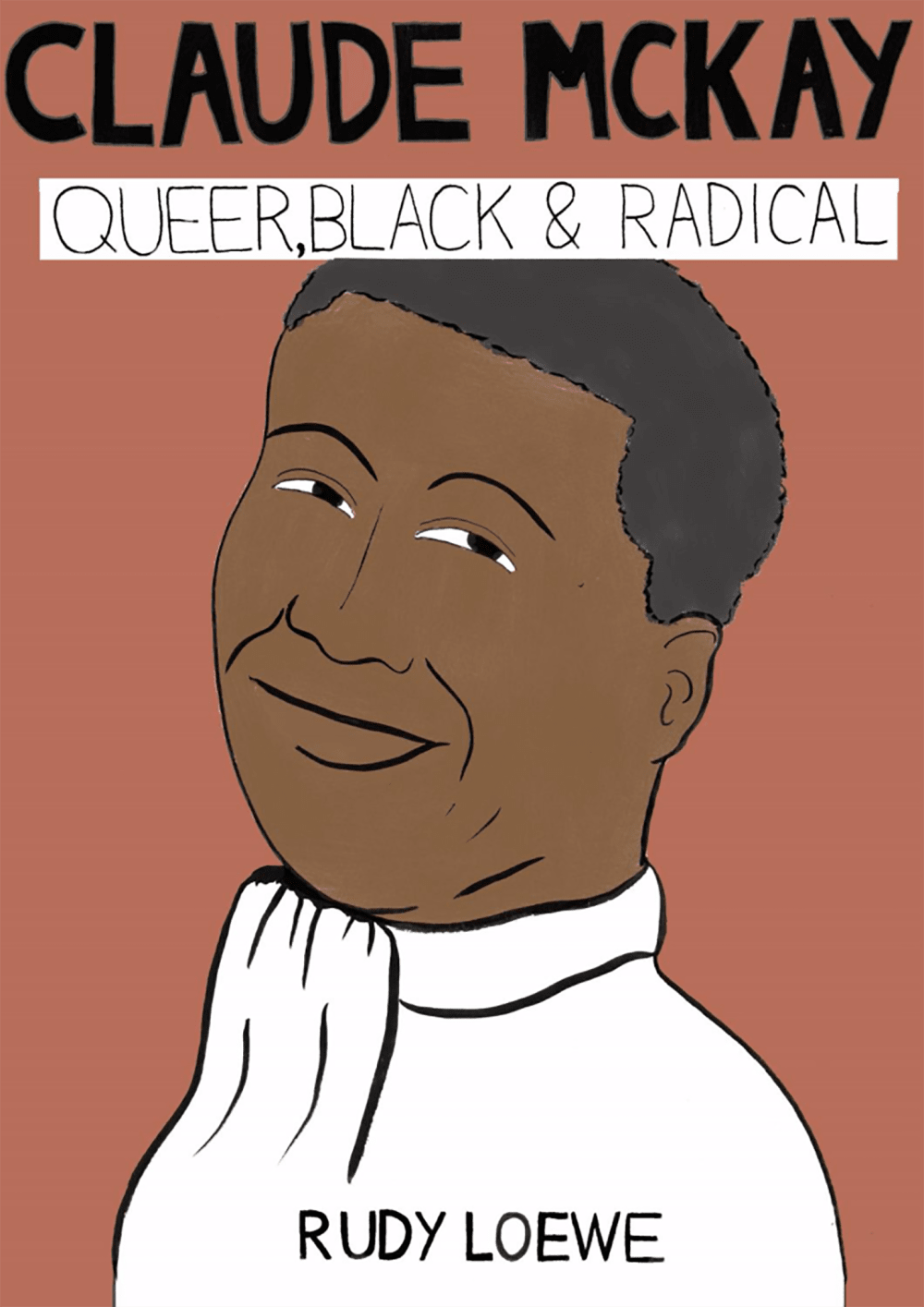 front cover of a book that reads 'claude mckay - queer, black & radical, by rudy loewe''