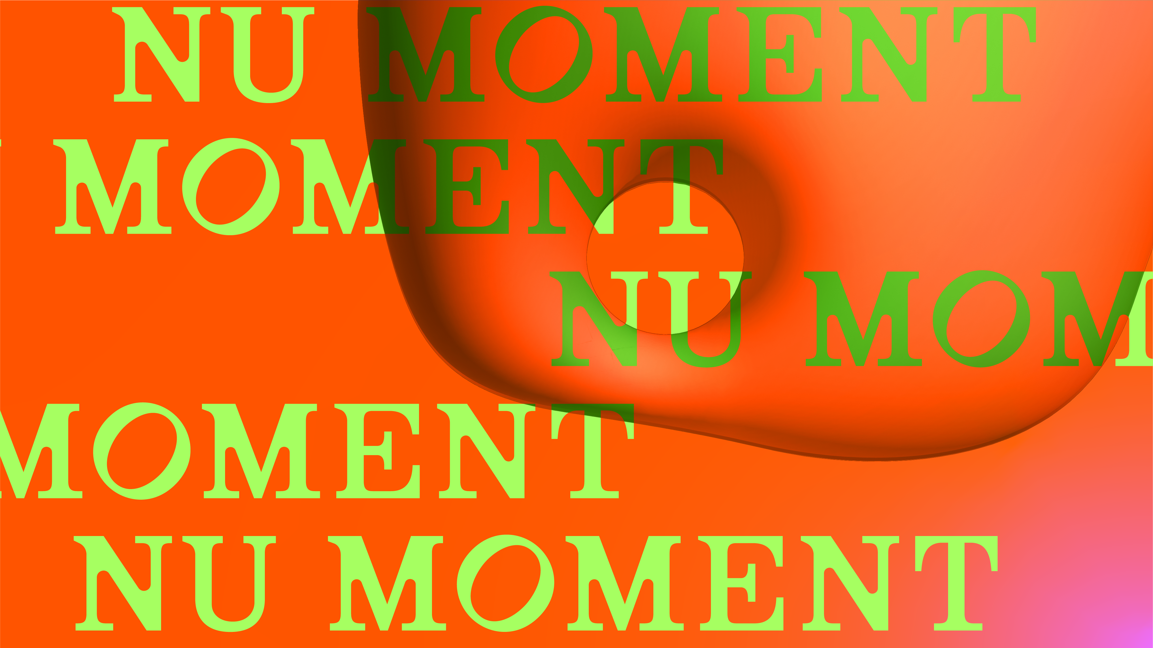 An orange toned banner decorative light green neon type repeating 'NU MOMENT'