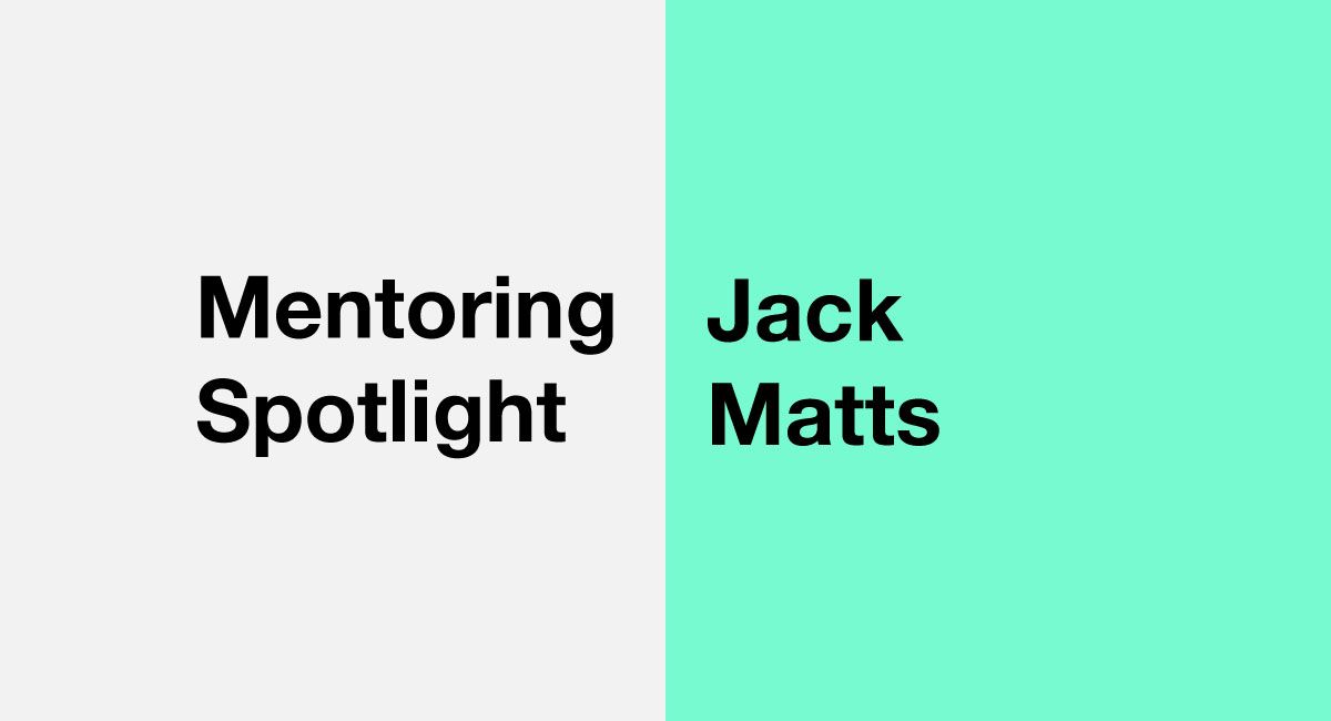 Banner reading 'Mentor Spotlight: Jack Matts'
