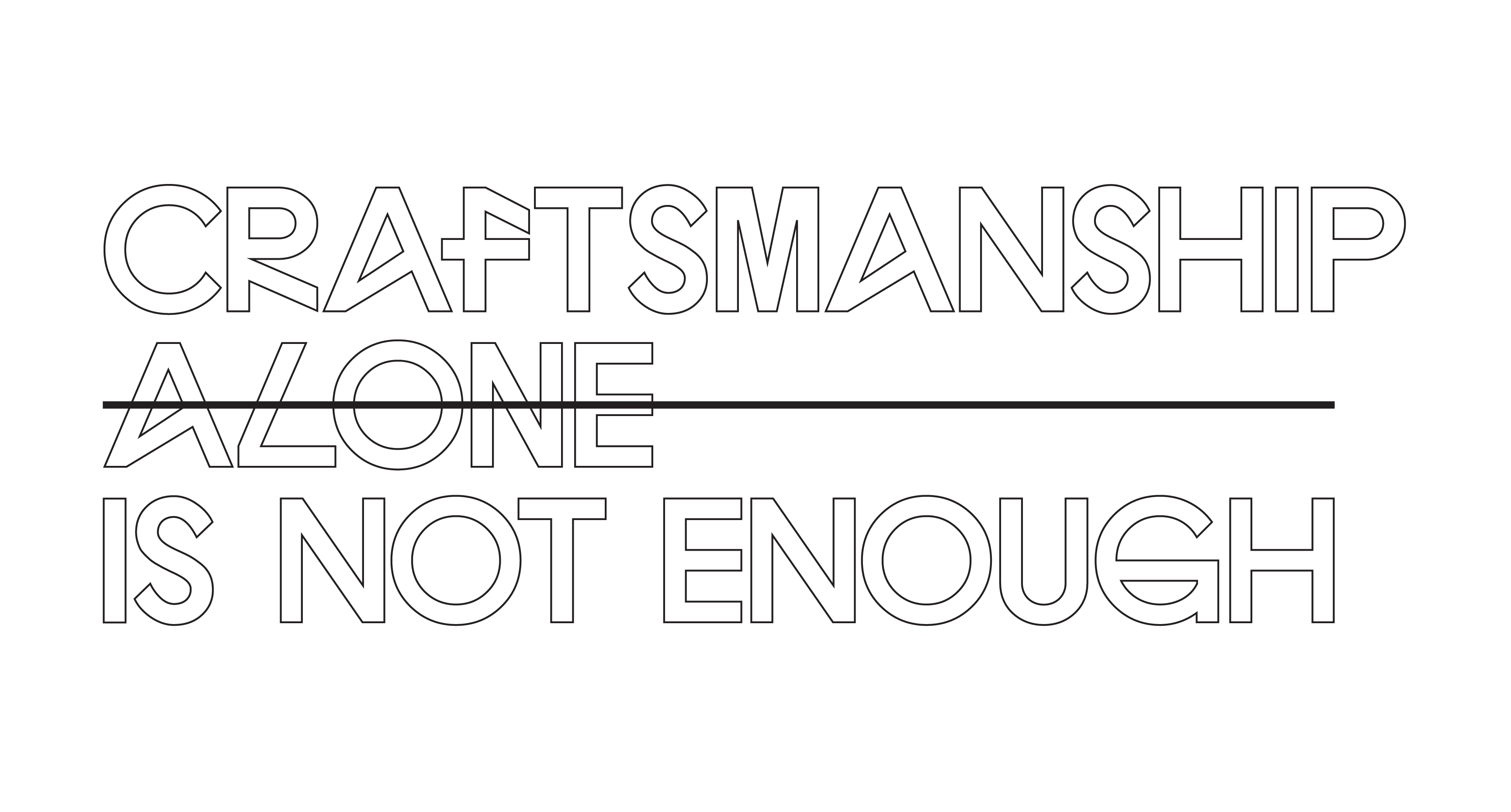 Craftsmanship Alone is Not Enough
