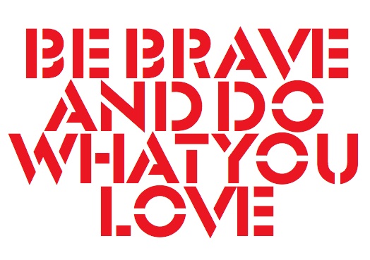 be-brave-and-do-what-you-love